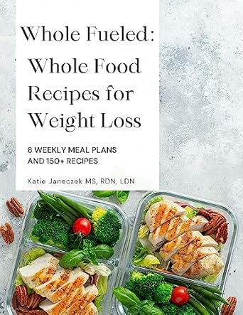 Transform Your Health: A Comprehensive Review of Whole Fueled: Whole Food Recipes For Weight Loss | 6 Weekly Meal Plans, 150+ Recipes and Weight Loss Tips and Tricks