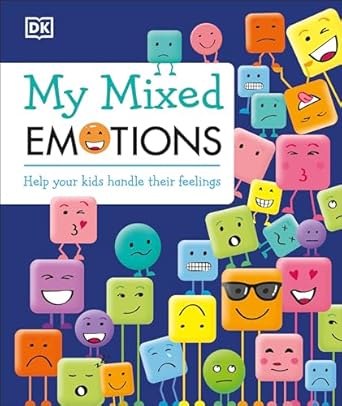 Unlock Emotional Intelligence with This Insightful Guide: My Mixed Emotions: Help Your Kids Handle Their Feelings