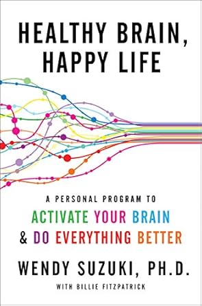 Transform Your Mindset: A Comprehensive Review of ‘Healthy Brain, Happy Life: A Personal Program to Activate Your Brain and Do Everything Better’