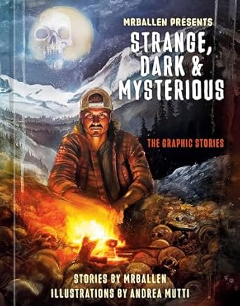 Unveiling the Secrets: A Gripping Review of MrBallen Presents: Strange, Dark & Mysterious: The Graphic Stories from Amazon
