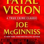 Unforgettable Insights: A Deep Dive into Fatal Vision: A True Crime Classic Unforgettable Insights: A Deep Dive into Fatal Vision: A True Crime Classic