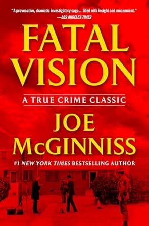 Unforgettable Insights: A Deep Dive into Fatal Vision: A True Crime Classic