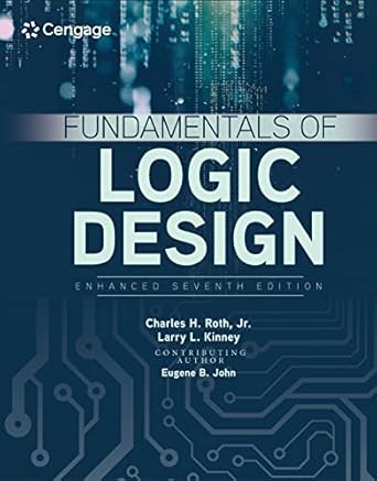 Transform Your Understanding of Digital Circuits: A Comprehensive Review of Fundamentals of Logic Design, Enhanced Edition 007 Edition
