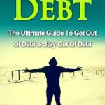 Transform Your Finances: A Comprehensive Review of ‘Get Out of Debt: Get Out of Debt & Stay Out of Debt (Get Out of Debt, Stay Out of Debt, Money Master The Game, The Total Money Makeover)’