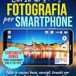 Unlock Your Photography Potential with This Essential Guide: Things Every Photographer Should Know: Mastering Composition, Lighting, Lenses, Focus, Editing, Posing, Storytelling, Color Theory, Exposure, and Much More!