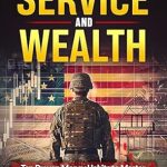 Unlock Financial Success: A Comprehensive Review of ‘Service and Wealth: Ten Proven Money Habits to Master Your Finances in the Military’