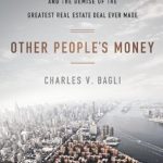 An Eye-Opening Review of Other People’s Money: Inside the Housing Crisis and the Demise of the Greatest Real Estate Deal Ever Made