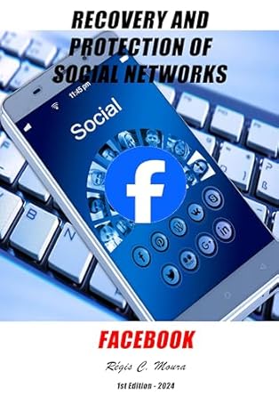 Discover the Secrets to Safeguarding Your Online Presence: Recovery and Protection of Social Networks – Facebook (Recuperação e Proteção de Redes Sociais) [Print Replica] Review