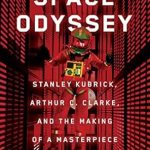 An In-Depth Review: Space Odyssey: Stanley Kubrick, Arthur C. Clarke, and the Making of a Masterpiece