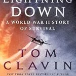 An Unforgettable Tale of Courage: Lightning Down: A World War II Story of Survival