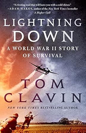 An Unforgettable Tale of Courage: Lightning Down: A World War II Story of Survival