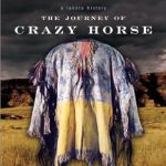An Eye-Opening Exploration of Lakota Heritage: The Journey of Crazy Horse: A Lakota History