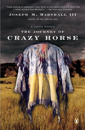 An Eye-Opening Exploration of Lakota Heritage: The Journey of Crazy Horse: A Lakota History