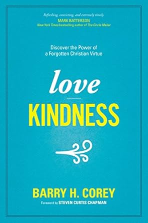Transform Your Heart: A Compelling Review of ‘Love Kindness: Discover the Power of a Forgotten Christian Virtue’