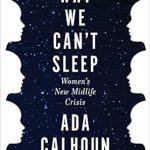 Discover the Truth Behind Women’s Struggles: A Review of ‘Why We Can’t Sleep: Women’s New Midlife Crisis’ Discover the Truth Behind Women’s Struggles: A Review of ‘Why We Can’t Sleep: Women’s New Midlife Crisis’