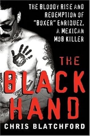 Unveiling the Dark Truth: A Compelling Review of The Black Hand: The Story of Rene ‘Boxer’ Enriquez and His Life in the Mexican Mafia