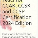 Unlock Your Certification Success: A Comprehensive Review of Exam Practice Tests for CCAK, CCSK and CCSP Certification 2024 Edition: Questions, Answers and Explanations (Free Version) Unlock Your Certification Success: A Comprehensive Review of Exam Practice Tests for CCAK, CCSK and CCSP Certification 2024 Edition: Questions, Answers and Explanations (Free Version)