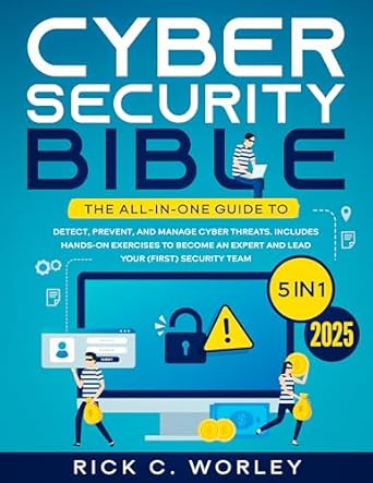 Unlock Your Cybersecurity Expertise: A Comprehensive Review of ‘The Cybersecurity Bible: [5 in 1] The All-In-One Guide to Detect, Prevent, and Manage Cyber Threats – Includes Hands-On Exercises to Become an Expert and Lead Your (First) Security Team’