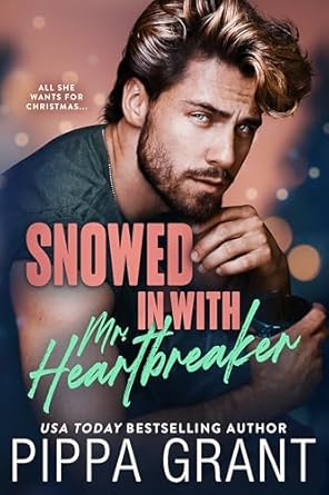 Captivating Romance and Unforgettable Chemistry: A Review of Snowed in with Mr. Heartbreaker (Copper Valley Bro Code Book 5)