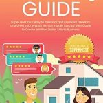 Unlock Your Airbnb Success: A Comprehensive Review of ‘The Entrepreneurial Airbnb Hosting Guide: Super Host Your Way to Personal and Financial Freedom and Grow Your Wealth with Insider Step by Step Guide to Create A Million Dollar Airbnb Business’