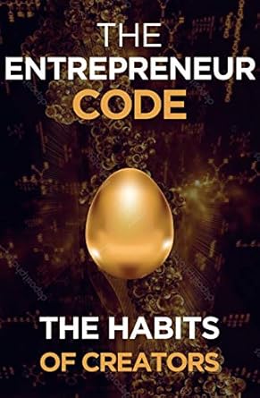 Unlock Your Potential with This Must-Read: The Entrepreneur Code: The Habits of Creators (Self Help Success Book 4) Review