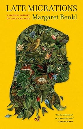 Discover the Profound Insights in ‘Late Migrations: A Natural History of Love and Loss’ – A Heartfelt Journey Through Nature and Emotion