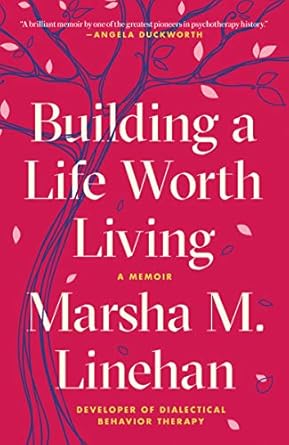 Transformative Insights Await: A Deep Dive into ‘Building a Life Worth Living: A Memoir’