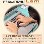 Unlock Your Earning Potential: A Comprehensive Review of ‘EARN MONEY TYPING AT HOME: A Beginner’s Guide to Online Typing Jobs and the Hiring Process’