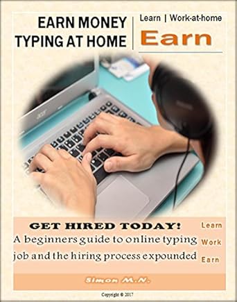 Unlock Your Earning Potential: A Comprehensive Review of ‘EARN MONEY TYPING AT HOME: A Beginner’s Guide to Online Typing Jobs and the Hiring Process’