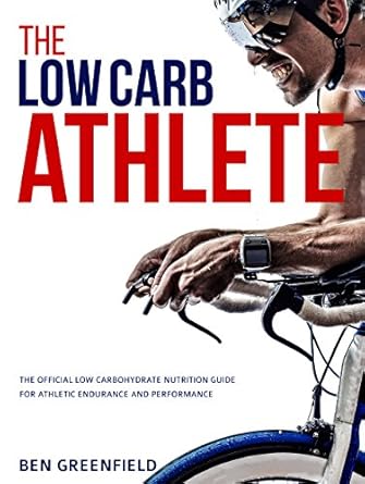 Unlock Your Peak Performance: A Comprehensive Review of The Low-Carb Athlete: The Official Low-Carbohydrate Nutrition Guide for Endurance and Performance