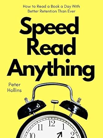 Unlock Your Reading Potential: A Comprehensive Review of Speed Read Anything: How to Read a Book a Day With Better Retention Than Ever (Learning How to Learn 7)