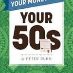 Uncover Financial Freedom with This Must-Read Review: Your Money Life: Your 50’s Uncover Financial Freedom with This Must-Read Review: Your Money Life: Your 50’s