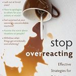 Discover How to Master Your Emotions: A Review of ‘Stop Overreacting: Effective Strategies for Calming Your Emotions’ Discover How to Master Your Emotions: A Review of ‘Stop Overreacting: Effective Strategies for Calming Your Emotions’