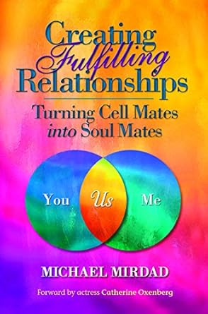 Transform Your Connections: A Must-Read Review of ‘Creating Fulfilling Relationships: Turning Cell Mates Into Soul Mates’
