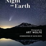 Discover the Stunning Landscapes: A Review of Night on Earth: Photographs by Art Wolfe [Print Replica]