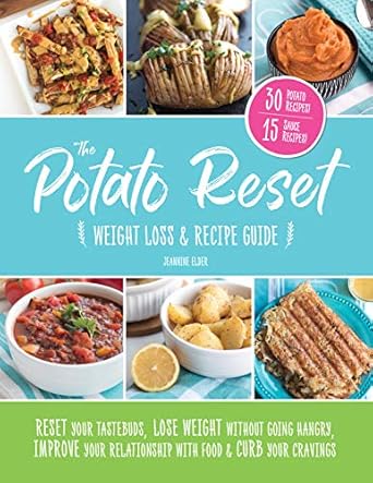 Unlock Your Weight Loss Journey: A Comprehensive Review of ‘The Potato Reset: Weight Loss & Recipe Guide [Print Replica]’