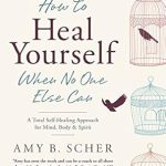 Discover the Secrets to Wellness: A Comprehensive Review of *How to Heal Yourself When No One Else Can: A Total Self-Healing Approach for Mind, Body, and Spirit* Discover the Secrets to Wellness: A Comprehensive Review of *How to Heal Yourself When No One Else Can: A Total Self-Healing Approach for Mind, Body, and Spirit*