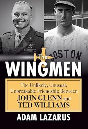 Discover the Inspiring Bond: A Review of The Wingmen: The Unlikely, Unusual, Unbreakable Friendship Between John Glenn and Ted Williams