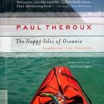 Discover the Adventure of a Lifetime: A Review of The Happy Isles of Oceania: Paddling the Pacific from Amazon
