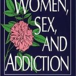 Uncover the Deep Connections: A Thought-Provoking Review of ‘Women, Sex, and Addiction: A Search for Love and Power’