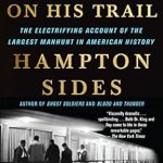 An Unforgettable Thrill Ride: Hellhound On His Trail: The Electrifying Account of the Largest Manhunt In American History