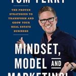 Discover the Secrets to Real Estate Success: A Review of ‘Mindset, Model and Marketing!: The Proven Strategies to Transform and Grow Your Real Estate Business’ Discover the Secrets to Real Estate Success: A Review of ‘Mindset, Model and Marketing!: The Proven Strategies to Transform and Grow Your Real Estate Business’