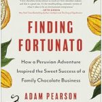Discover the Inspiring Journey Behind a Family’s Sweet Success: Finding Fortunato: How a Peruvian Adventure Inspired the Sweet Success of a Family Chocolate Business from Amazon