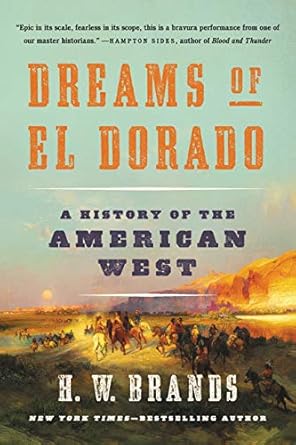 Unveiling the Myths: A Compelling Review of Dreams of El Dorado: A History of the American West