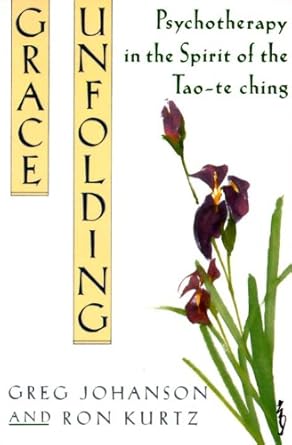 Transformative Insights: A Review of Grace Unfolding: Psychotherapy in the Spirit of Tao-te Ching