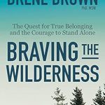 Discover the Power of True Belonging: A Review of ‘Braving the Wilderness: Reese’s Book Club: The Quest for True Belonging and the Courage to Stand Alone’