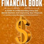 Unlock Your Financial Potential: A Comprehensive Review of The Family Financial Book: A Guide To Understanding Every Day Money Matters And Improving Your Finances Unlock Your Financial Potential: A Comprehensive Review of The Family Financial Book: A Guide To Understanding Every Day Money Matters And Improving Your Finances