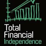 Unlocking Wealth: A Comprehensive Review of ‘Total Financial Independence: 9 Canadian Financial Myths Debunked’ – Learn the Myths and Realities of the Money Game So Your Money Works Hard, Not You! Unlocking Wealth: A Comprehensive Review of ‘Total Financial Independence: 9 Canadian Financial Myths Debunked’ – Learn the Myths and Realities of the Money Game So Your Money Works Hard, Not You!