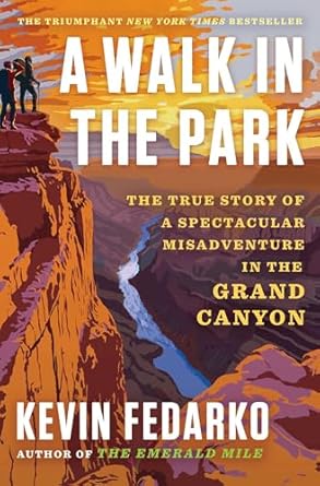 Unforgettable Journey: A Walk in the Park: The True Story of a Spectacular Misadventure in the Grand Canyon