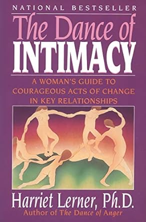 Transform Your Relationships: A Must-Read Review of The Dance of Intimacy: A Woman’s Guide to Courageous Acts of Change in Key Relationships